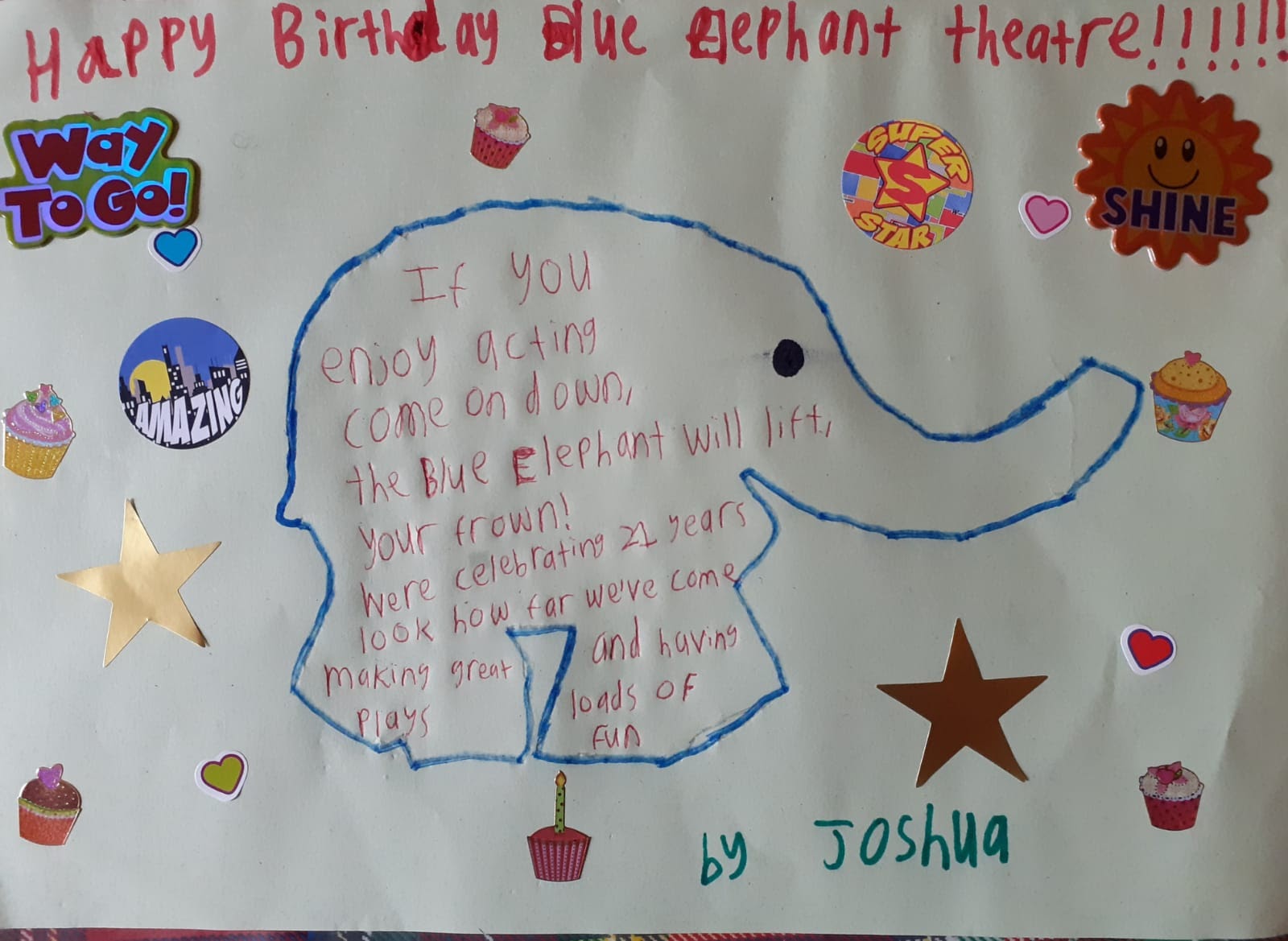 Entry reading Happy Birthday Blue Elephant Theatre!!! Beneath is an outline of en elephant, with a poem inside: If you enjoy acting come on down, The Blue Elephant will lift your frown! We're celebrating 21 years, look how far we've come, making great plays and having loads of fun